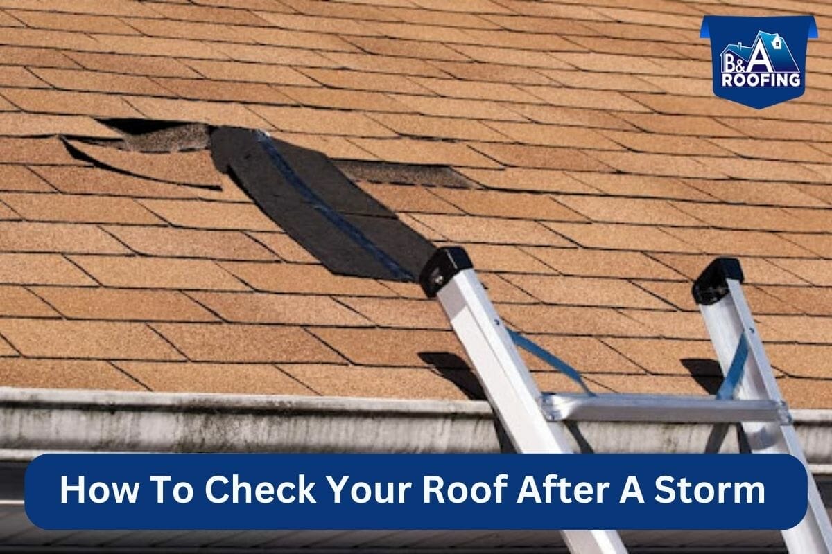 HOW TO CHECK YOUR ROOF AFTER A STORM